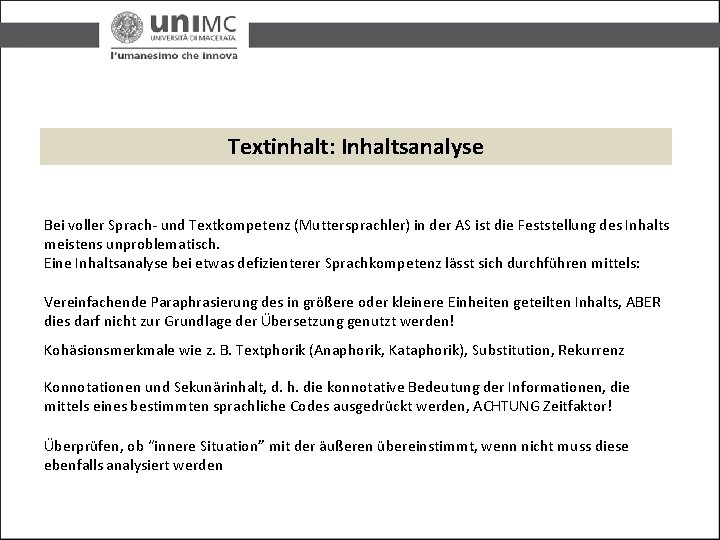 Textinhalt: Inhaltsanalyse Bei voller Sprach- und Textkompetenz (Muttersprachler) in der AS ist die Feststellung Textinhalt: Inhaltsanalyse Bei voller Sprach- und Textkompetenz (Muttersprachler) in der AS ist die Feststellung
