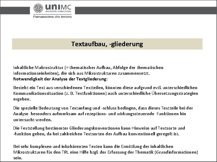 Textaufbau, -gliederung Inhaltliche Makrostruktur (= thematischer Aufbau, Abfolge der thematischen Informationseinheiten), die sich aus Textaufbau, -gliederung Inhaltliche Makrostruktur (= thematischer Aufbau, Abfolge der thematischen Informationseinheiten), die sich aus