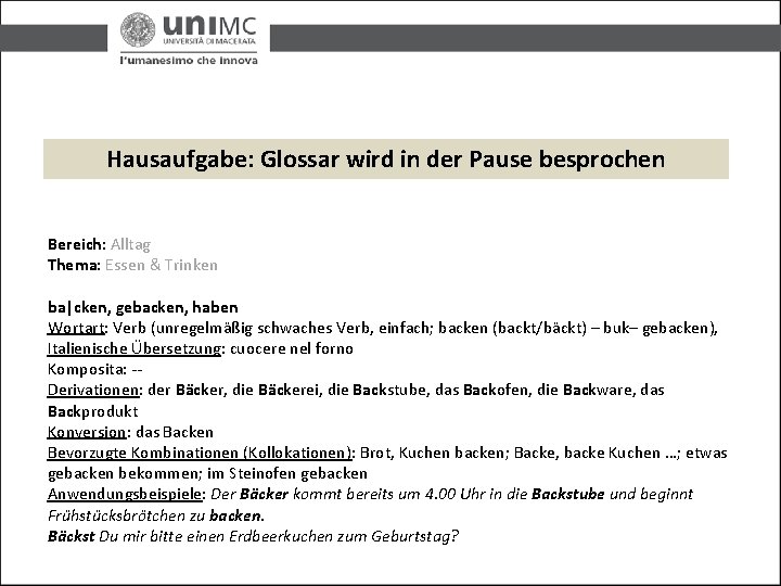 Hausaufgabe: Glossar wird in der Pause besprochen Bereich: Alltag Thema: Essen & Trinken ba|cken, Hausaufgabe: Glossar wird in der Pause besprochen Bereich: Alltag Thema: Essen & Trinken ba|cken,
