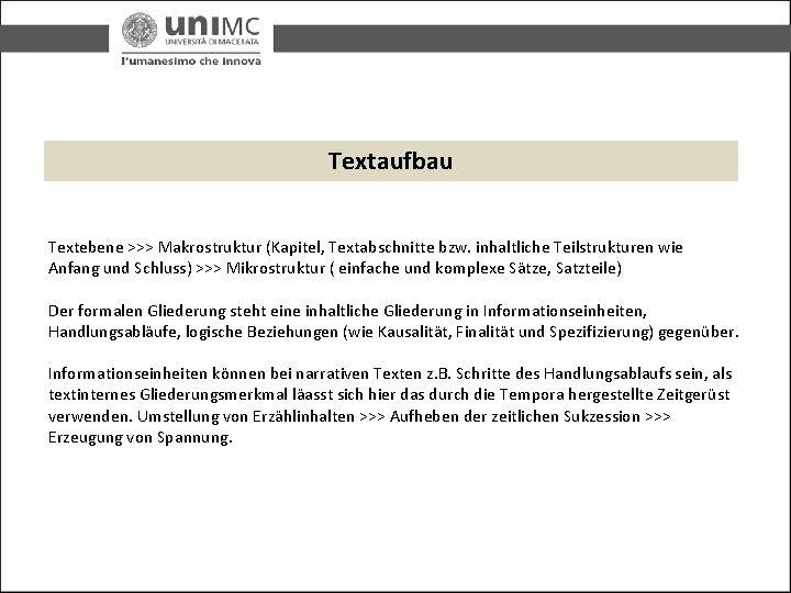 Textaufbau Textebene >>> Makrostruktur (Kapitel, Textabschnitte bzw. inhaltliche Teilstrukturen wie Anfang und Schluss) >>> Textaufbau Textebene >>> Makrostruktur (Kapitel, Textabschnitte bzw. inhaltliche Teilstrukturen wie Anfang und Schluss) >>>