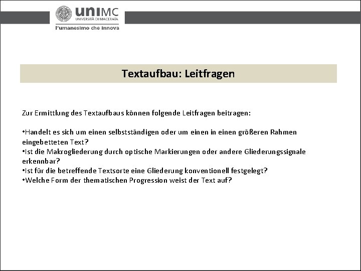 Textaufbau: Leitfragen Zur Ermittlung des Textaufbaus können folgende Leitfragen beitragen: • Handelt es sich Textaufbau: Leitfragen Zur Ermittlung des Textaufbaus können folgende Leitfragen beitragen: • Handelt es sich