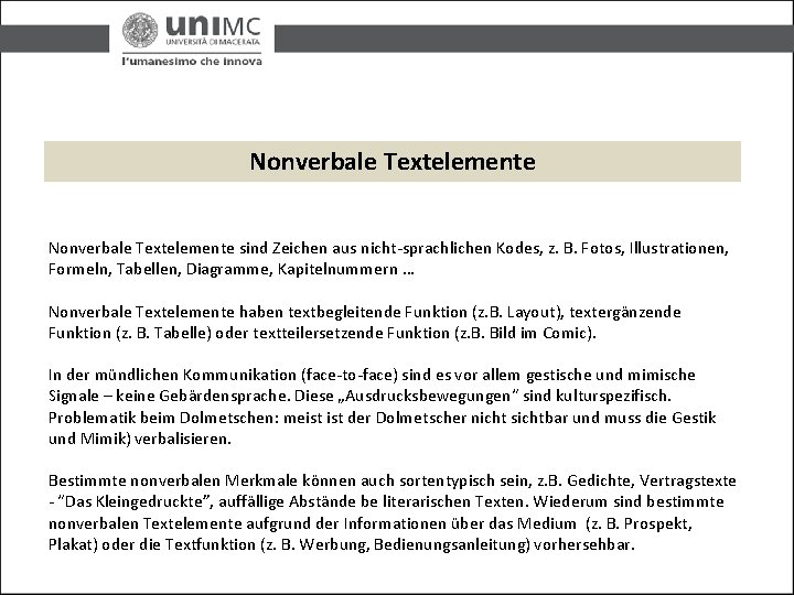 Nonverbale Textelemente sind Zeichen aus nicht-sprachlichen Kodes, z. B. Fotos, Illustrationen, Formeln, Tabellen, Diagramme, Nonverbale Textelemente sind Zeichen aus nicht-sprachlichen Kodes, z. B. Fotos, Illustrationen, Formeln, Tabellen, Diagramme,