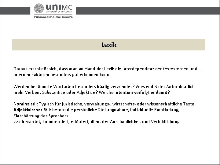 Lexik Daraus erschließt sich, dass man an Hand der Lexik die Interdependenz der textexternen Lexik Daraus erschließt sich, dass man an Hand der Lexik die Interdependenz der textexternen