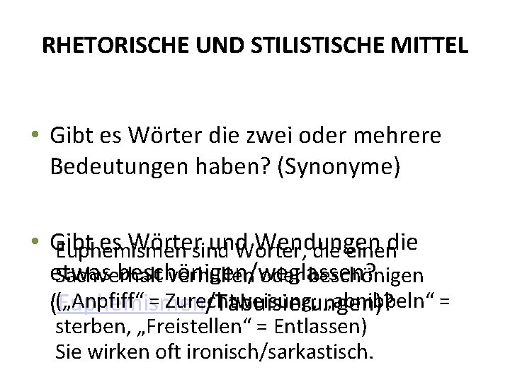 RHETORISCHE UND STILISTISCHE MITTEL • Gibt es Wörter die zwei oder mehrere Bedeutungen haben? RHETORISCHE UND STILISTISCHE MITTEL • Gibt es Wörter die zwei oder mehrere Bedeutungen haben?