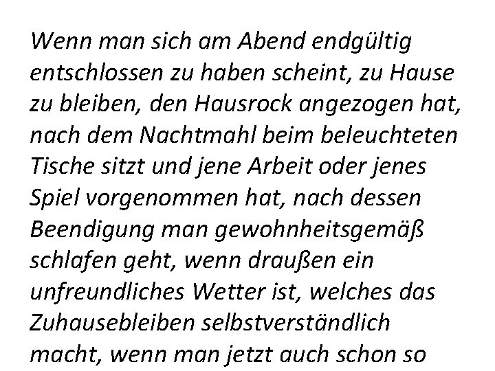 Wenn man sich am Abend endgültig entschlossen zu haben scheint, zu Hause zu bleiben, Wenn man sich am Abend endgültig entschlossen zu haben scheint, zu Hause zu bleiben,