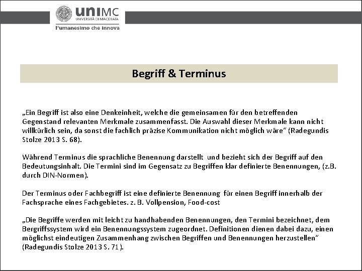 Begriff & Terminus „Ein Begriff ist also eine Denkeinheit, welche die gemeinsamen für den Begriff & Terminus „Ein Begriff ist also eine Denkeinheit, welche die gemeinsamen für den