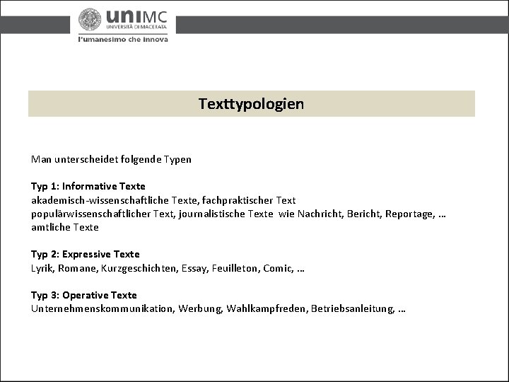 Texttypologien Man unterscheidet folgende Typen Typ 1: Informative Texte akademisch-wissenschaftliche Texte, fachpraktischer Text populärwissenschaftlicher Texttypologien Man unterscheidet folgende Typen Typ 1: Informative Texte akademisch-wissenschaftliche Texte, fachpraktischer Text populärwissenschaftlicher