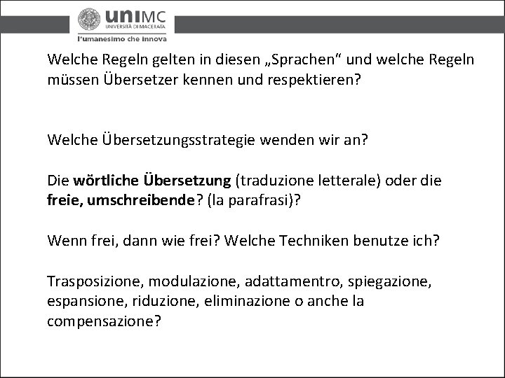 Welche Regeln gelten in diesen „Sprachen“ und welche Regeln müssen Übersetzer kennen und respektieren? Welche Regeln gelten in diesen „Sprachen“ und welche Regeln müssen Übersetzer kennen und respektieren?