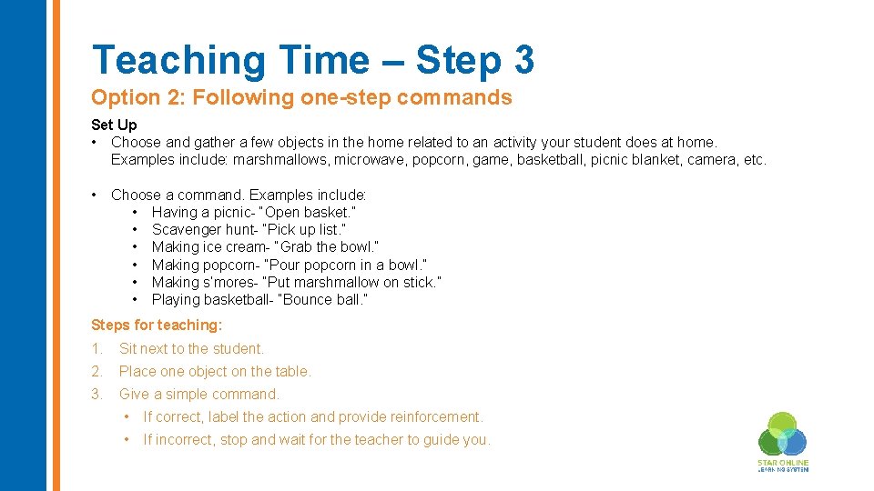 Teaching Time – Step 3 Option 2: Following one-step commands Set Up • Choose