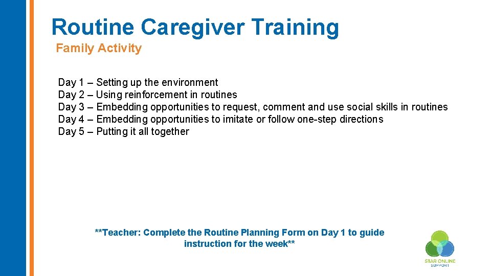 Routine Caregiver Training Family Activity Day 1 – Setting up the environment Day 2