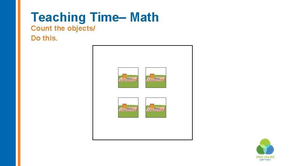 Teaching Time– Math Count the objects/ Do this. 