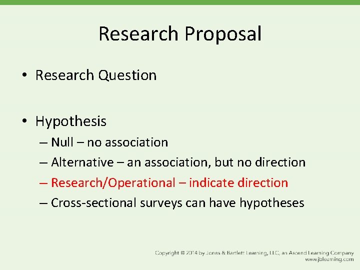 Research Proposal • Research Question • Hypothesis – Null – no association – Alternative Research Proposal • Research Question • Hypothesis – Null – no association – Alternative