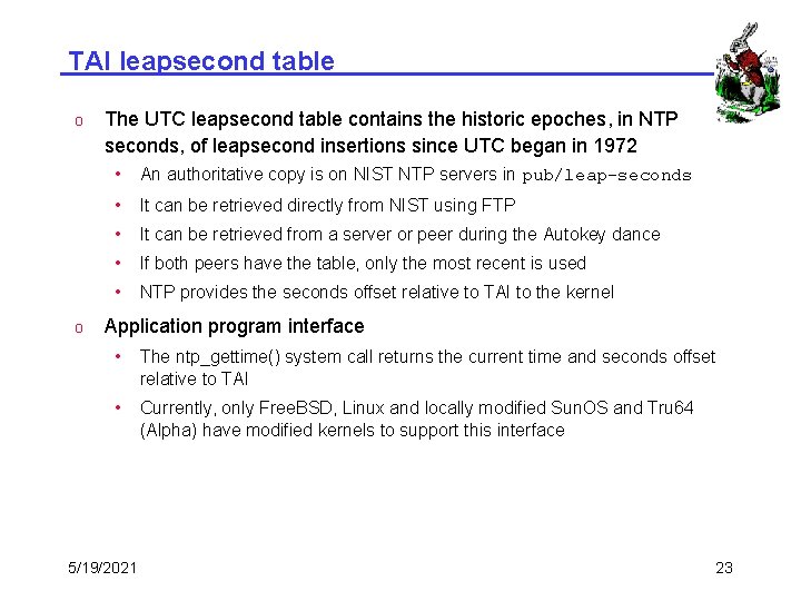TAI leapsecond table o o The UTC leapsecond table contains the historic epoches, in