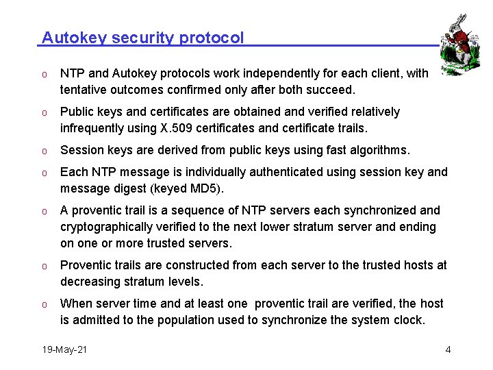 Autokey security protocol o NTP and Autokey protocols work independently for each client, with