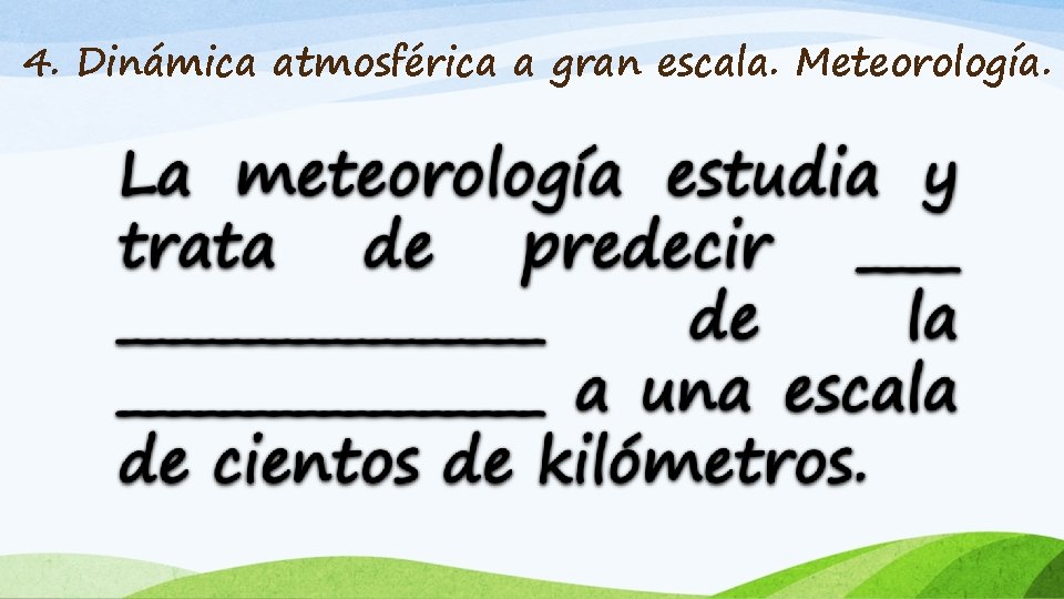 4. Dinámica atmosférica a gran escala. Meteorología. 