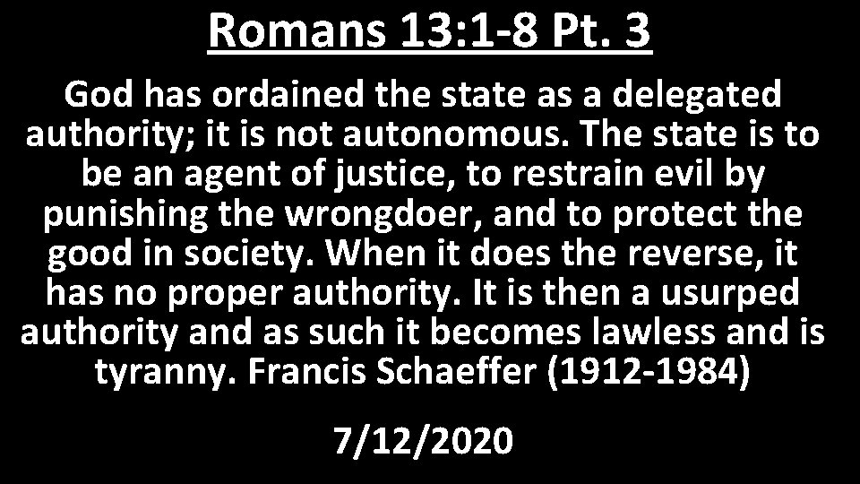 Romans 13: 1 -8 Pt. 3 God has ordained the state as a delegated