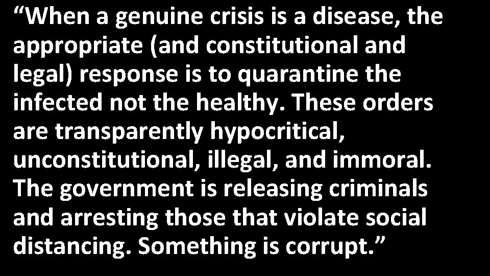 “When a genuine crisis is a disease, the appropriate (and constitutional and legal) response
