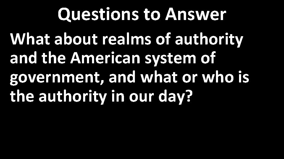 Questions to Answer What about realms of authority and the American system of government,