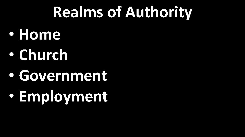 Realms of Authority • Home • Church • Government • Employment 