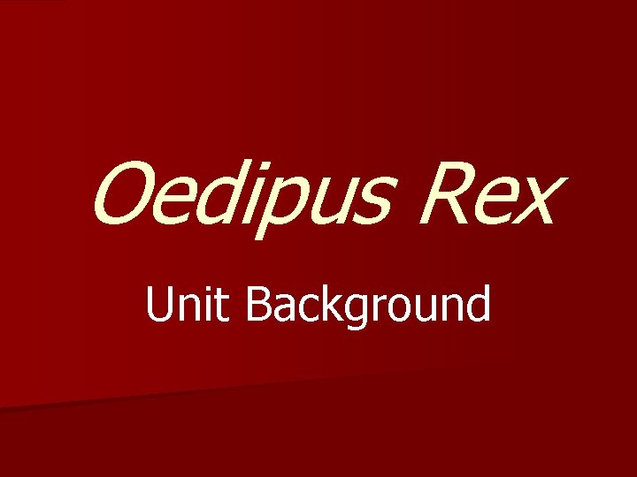 Oedipus Rex Unit Background 
