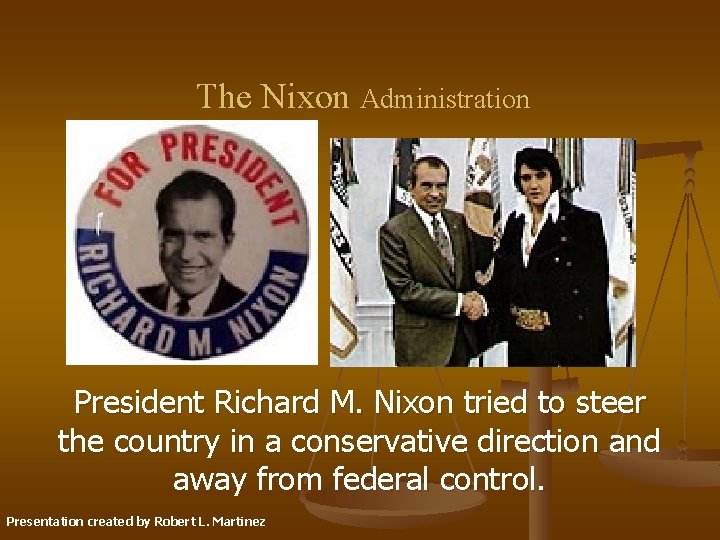 The Nixon Administration President Richard M. Nixon tried to steer the country in a