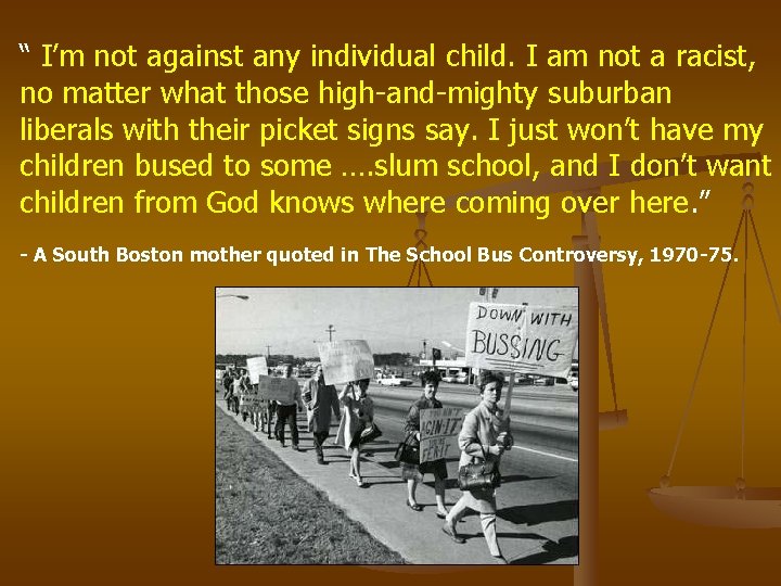 “ I’m not against any individual child. I am not a racist, no matter