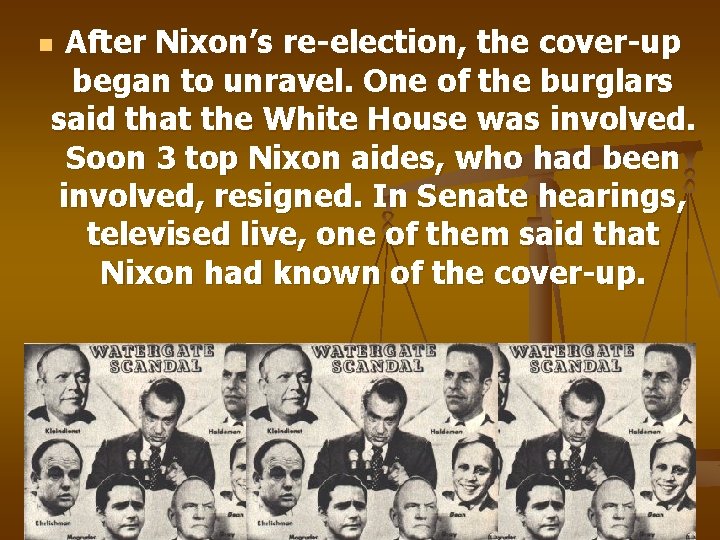 After Nixon’s re-election, the cover-up began to unravel. One of the burglars said that