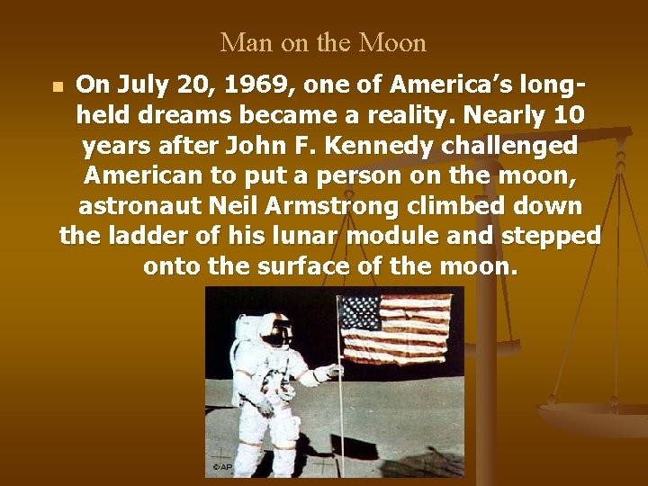 Man on the Moon On July 20, 1969, one of America’s longheld dreams became