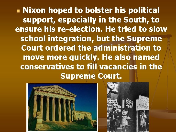 Nixon hoped to bolster his political support, especially in the South, to ensure his