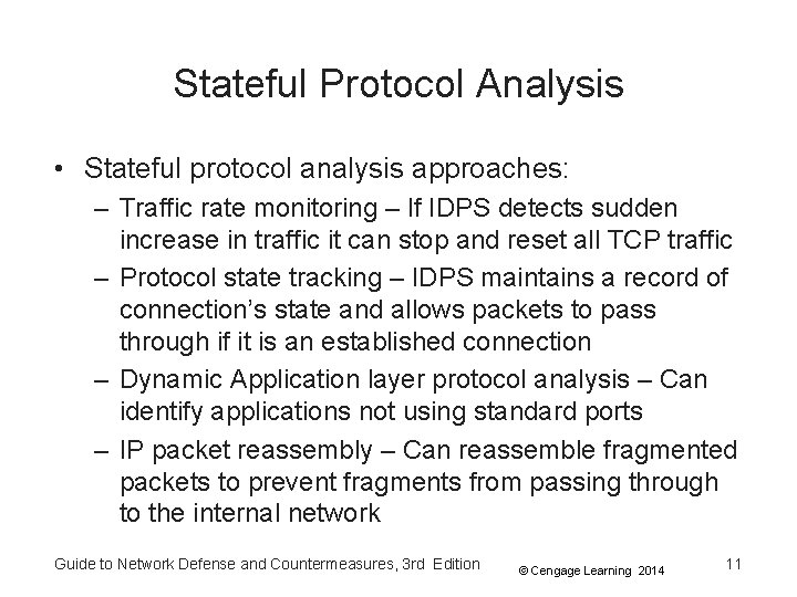 Stateful Protocol Analysis • Stateful protocol analysis approaches: – Traffic rate monitoring – If