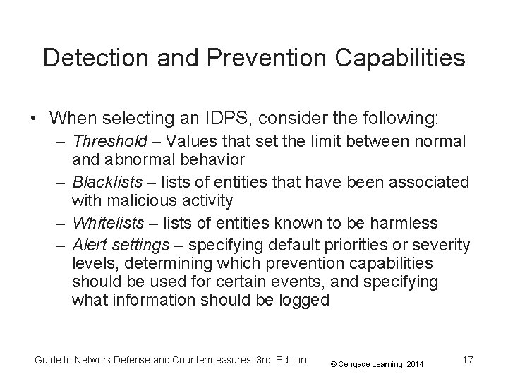 Detection and Prevention Capabilities • When selecting an IDPS, consider the following: – Threshold