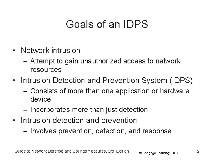 Goals of an IDPS • Network intrusion – Attempt to gain unauthorized access to