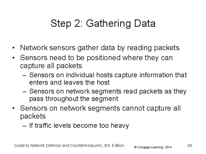 Step 2: Gathering Data • Network sensors gather data by reading packets • Sensors