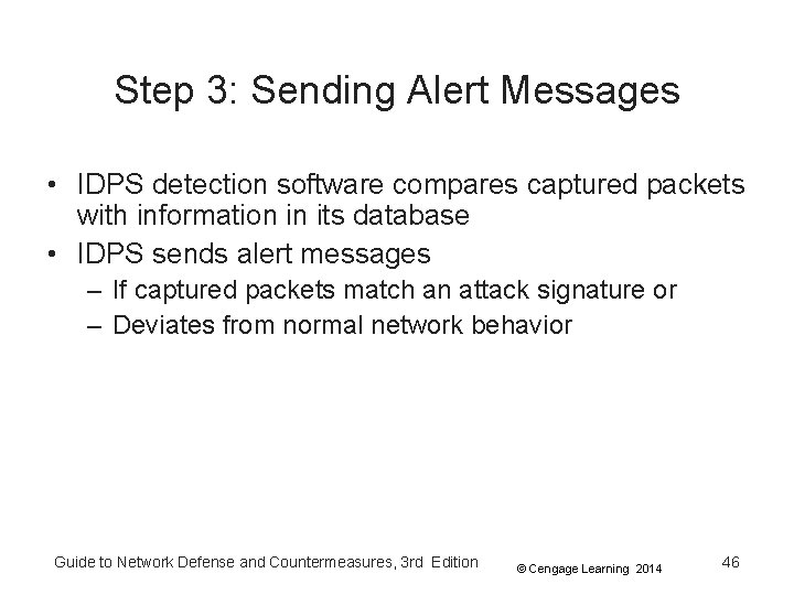 Step 3: Sending Alert Messages • IDPS detection software compares captured packets with information