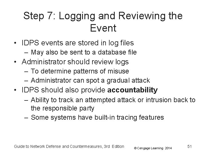 Step 7: Logging and Reviewing the Event • IDPS events are stored in log