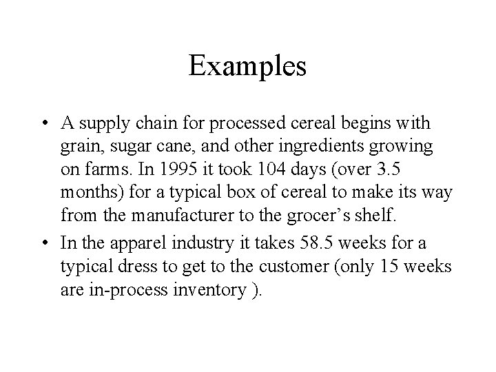 Examples • A supply chain for processed cereal begins with grain, sugar cane, and