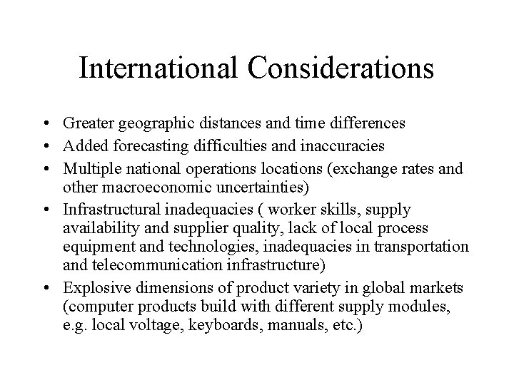 International Considerations • Greater geographic distances and time differences • Added forecasting difficulties and