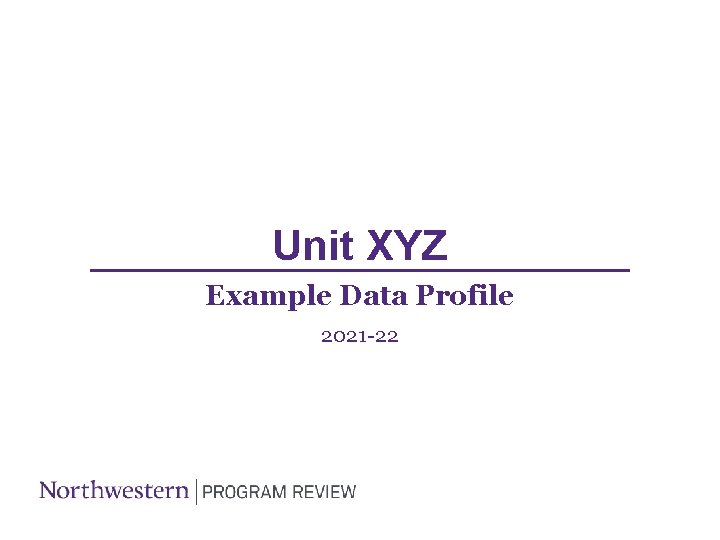Unit XYZ Example Data Profile 2021 -22 