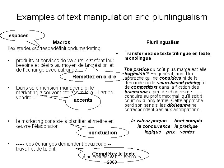 Examples of text manipulation and plurilingualism espaces Macros Ilexistedeuxsortesdedéfinitiondumarketing • Plurilingualism • produits et