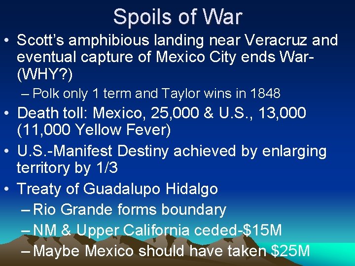 Spoils of War • Scott’s amphibious landing near Veracruz and eventual capture of Mexico