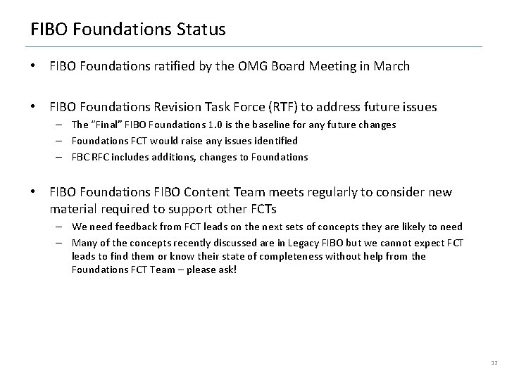 FIBO Foundations Status • FIBO Foundations ratified by the OMG Board Meeting in March
