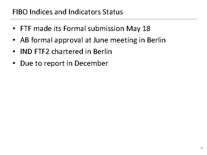 FIBO Indices and Indicators Status • • FTF made its Formal submission May 18