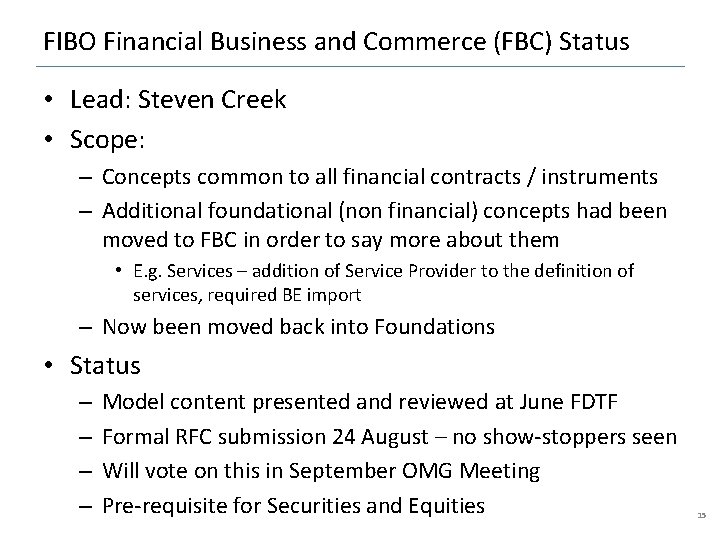 FIBO Financial Business and Commerce (FBC) Status • Lead: Steven Creek • Scope: –