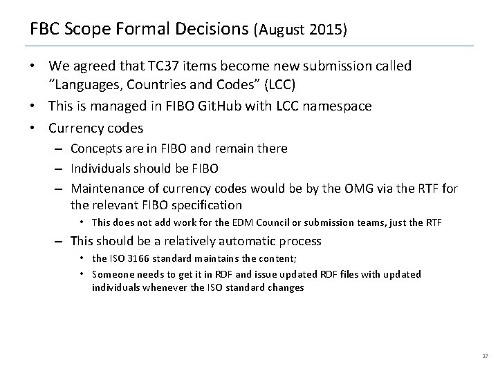FBC Scope Formal Decisions (August 2015) • We agreed that TC 37 items become