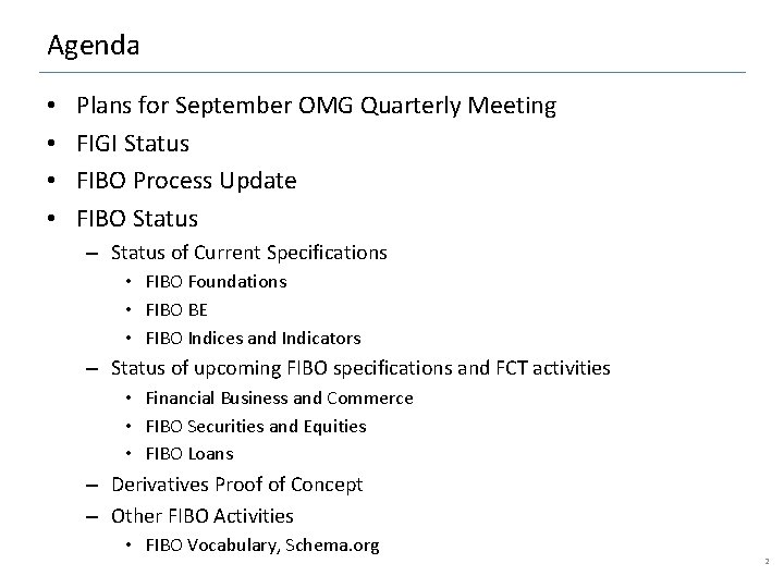 Agenda • • Plans for September OMG Quarterly Meeting FIGI Status FIBO Process Update