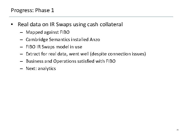 Progress: Phase 1 • Real data on IR Swaps using cash collateral – –
