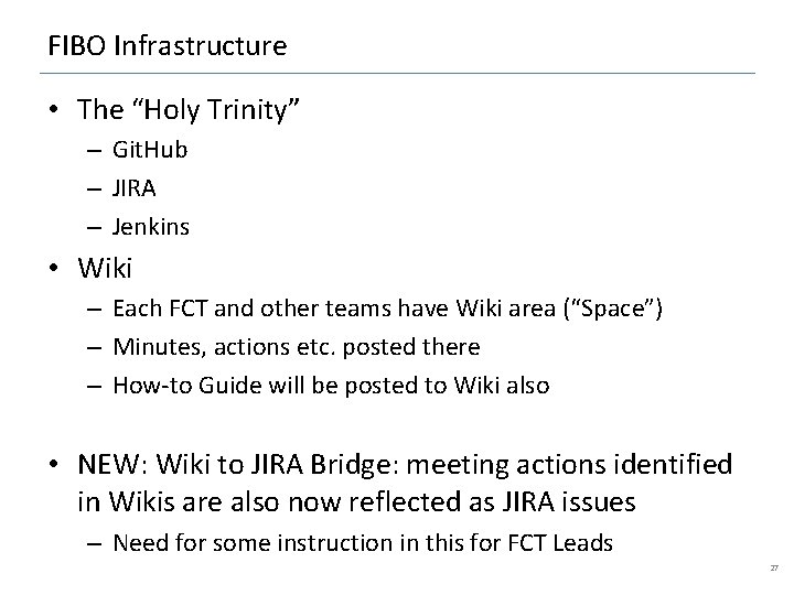 FIBO Infrastructure • The “Holy Trinity” – Git. Hub – JIRA – Jenkins •