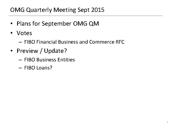 OMG Quarterly Meeting Sept 2015 • Plans for September OMG QM • Votes –