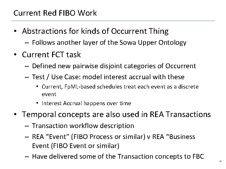 Current Red FIBO Work • Abstractions for kinds of Occurrent Thing – Follows another