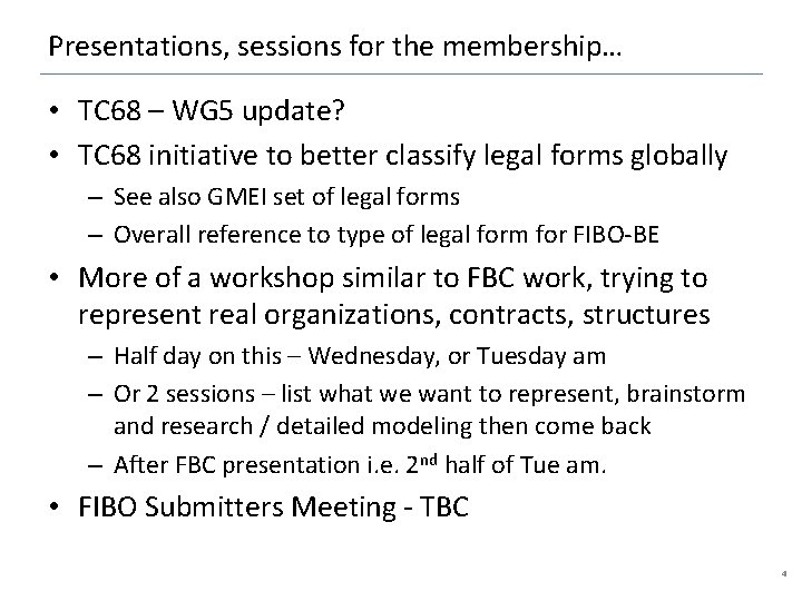 Presentations, sessions for the membership… • TC 68 – WG 5 update? • TC